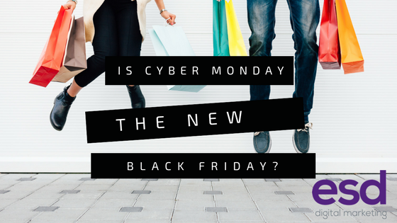 esd Blog 11_21 Is Cyber Monday the new Black Friday